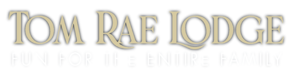 Tom Rae Lodge logo with the tagline "fun for the entire family"